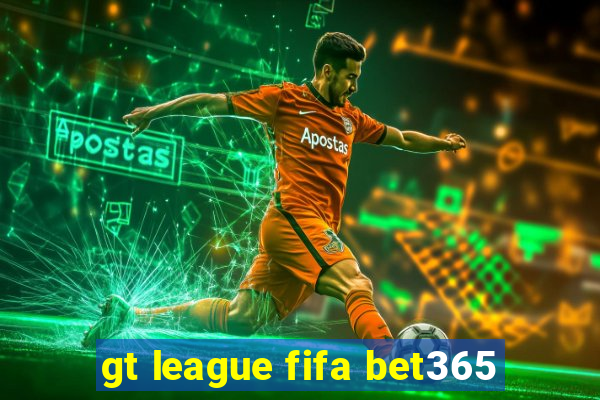 gt league fifa bet365